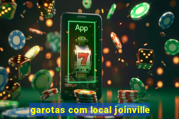 garotas com local joinville